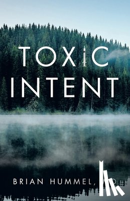 Hummel MD, Brian - Toxic Intent