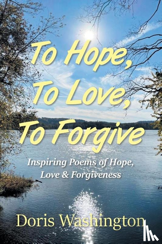 Washington, Doris - To Hope, To Love, To Forgive