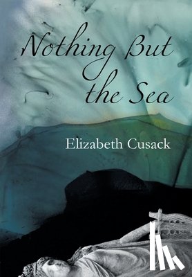 Cusack, Elizabeth - Nothing But the Sea