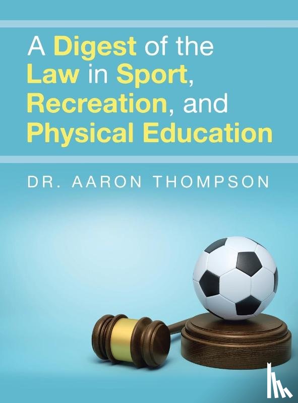 Thompson, Aaron - A Digest of the Law in Sport, Recreation, and Physical Education
