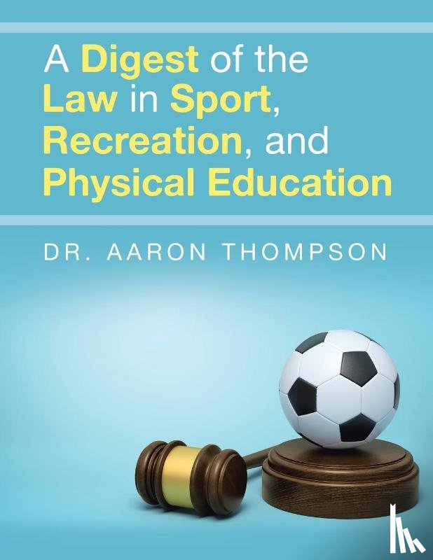 Thompson, Aaron - A Digest of the Law in Sport, Recreation, and Physical Education