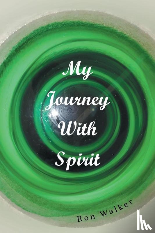 Walker, Ron - My Journey With Spirit