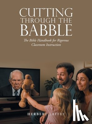 Laffey, Herbert - Cutting Through the Babble