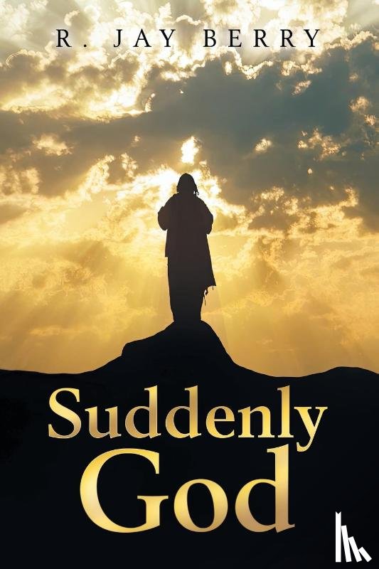 Berry, R. Jay - Suddenly God
