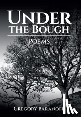 Baranoff, Gregory - Under the Bough: Poems