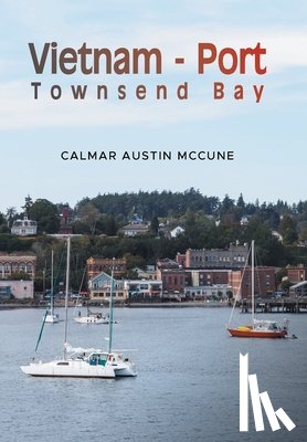 McCune, Calmar Austin - Vietnam - Port Townsend Bay