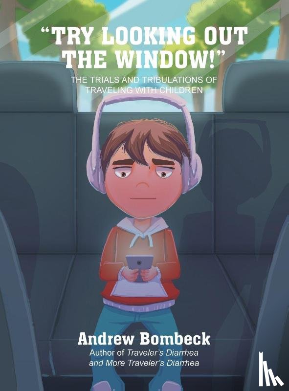 Bombeck, Andrew - "TRY LOOKING OUT THE WINDOW!"