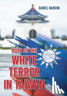 Nardini, Daniel - More on the White Terror in Taiwan