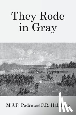 Padre, M. J. P., Halfdane, C. R. - They Rode in Gray