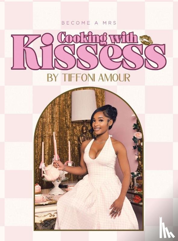 Amour, Tiffoni - BECOME A MRS COOKING WITH KISSESS