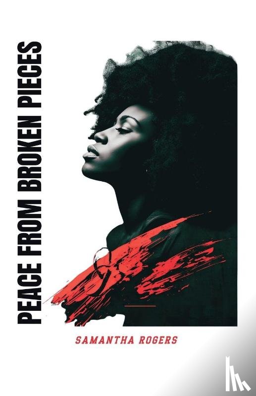 Rogers, Samantha - Peace from Broken Pieces
