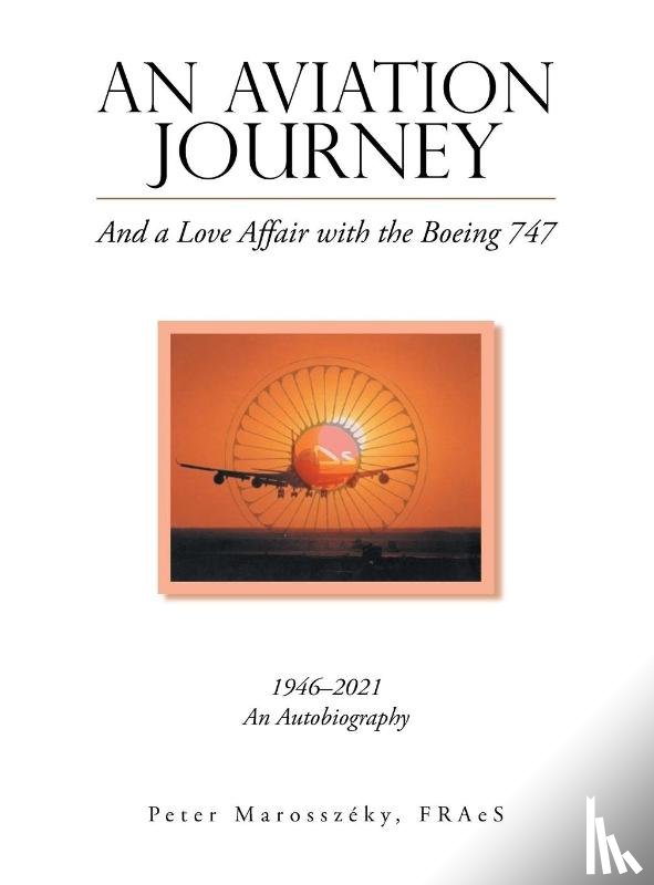 Marosszéky Fraes, Peter - An Aviation Journey