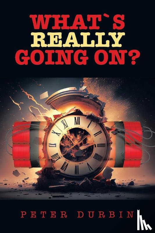 Durbin, Peter - What`s Really Going On?
