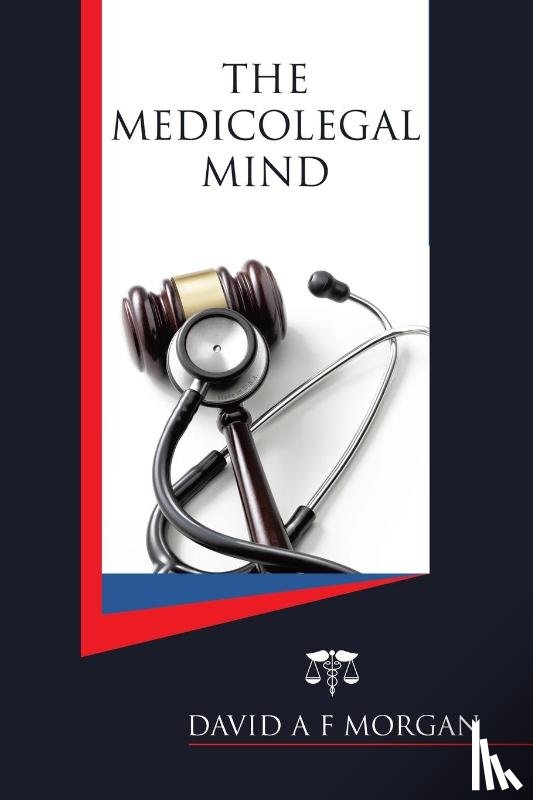 Morgan, David A F - The Medicolegal Mind