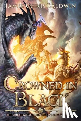 Baldwin, James Osiris - Crowned in Black: A LitRPG Dragonrider Adventure