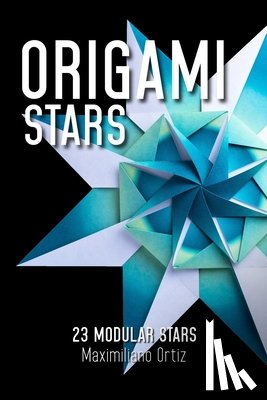 Lopez Ríos, Mariano - Origami Stars: 23 Modular Stars