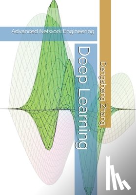 Zhang, Dengsheng - Deep Learning: Advanced Network Engineering