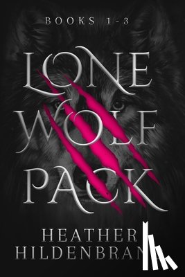 Hildenbrand, Heather - Lone Wolf Pack: Books 1-3: Wolf Cursed, Wolf Captive, Wolf Chosen