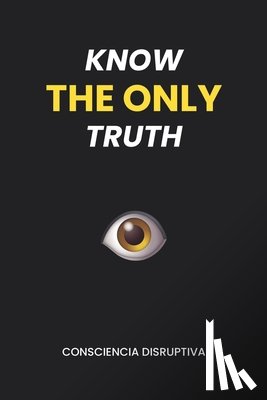 Disruptiva, Consciencia - Know the Only Truth
