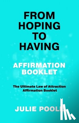Poole, Julie - From Hoping to Having Affirmation Booklet