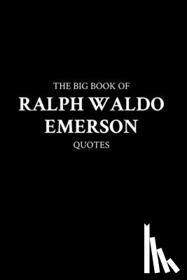 M. K. - The Big Book of Ralph Waldo Emerson Quotes