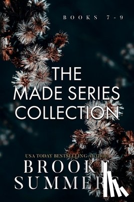 Summers, Brooke - The Made Series: Part Three: Books 7-9
