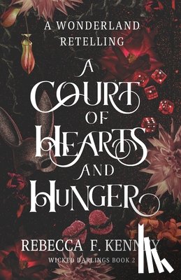 Kenney, Rebecca F - A Court of Hearts and Hunger