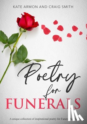 Smith, Craig - Poetry for Funerals: A unique collection of inspirational poetry for funeral services