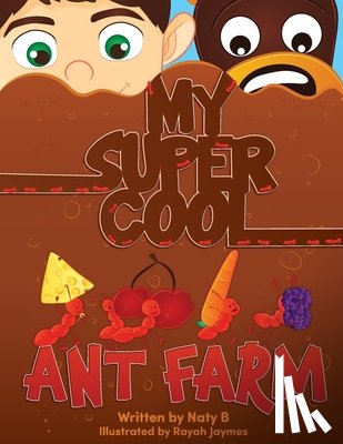 B, Naty - My Super Cool Ant Farm