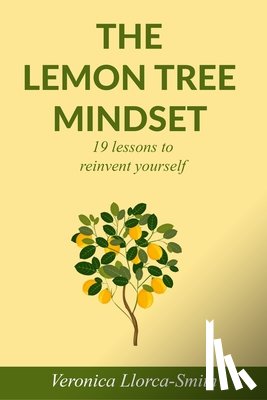 Llorca-Smith, Veronica - The Lemon Tree Mindset