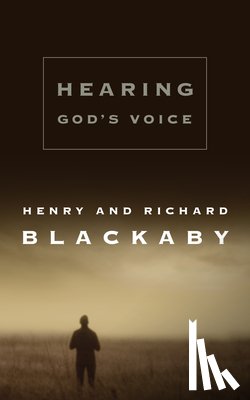 Blackaby, Henry T. - Hearing God's Voice