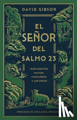 Gibson, David - El Señor del Salmo 23: Jesús Nuestro Pastor, Compañero Y Anfitrión