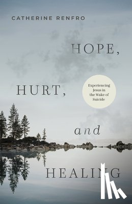 Renfro, Catherine - Hope, Hurt, and Healing