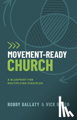 Gallaty, Robby - Movement-Ready Church: A Blueprint for Multiplying Disciples