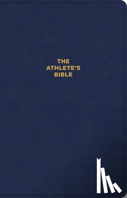Fellowship of Christian Athletes - CSB Athlete's Bible, Revised and Updated, Optimal Type, Navy Leathertouch: Devotional Bible for Athletes
