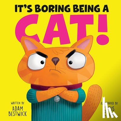 Bestwick, Adam - It's Boring Being a Cat!