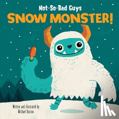 Buxton, Michael - Not-So-Bad Guys Snow Monster!