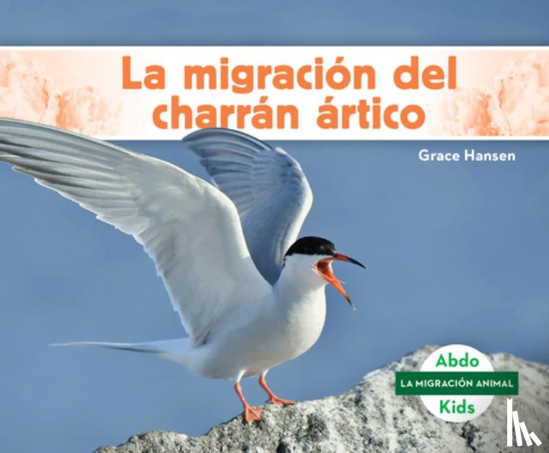 Hansen, Grace - La Migración del Charrán Ártico (Arctic Tern Migration)