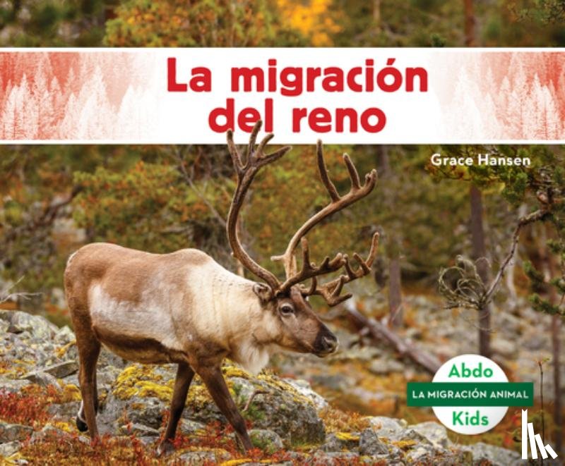 Hansen, Grace - La Migración del Reno (Caribou Migration)
