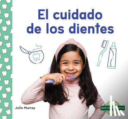 Murray, Julie - El Cuidado de Los Dientes (Taking Care of Your Teeth)