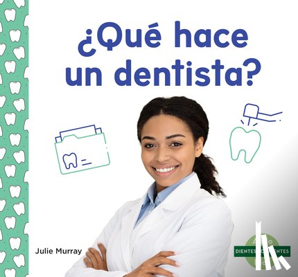 Murray, Julie - ¿Qué Hace Un Dentista? (What Does a Dentist Do?)