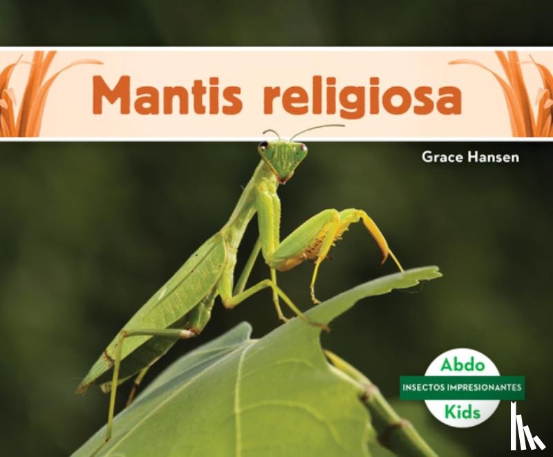 Hansen, Grace - Mantis Religiosa (Praying Mantis)