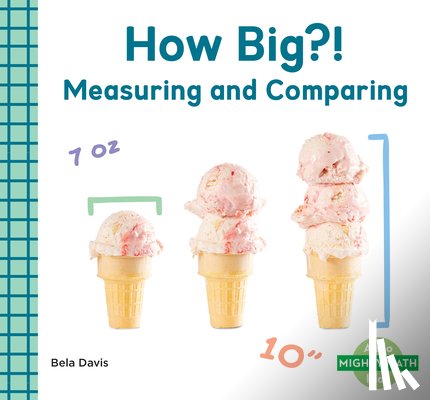 Davis, Bela - How Big?!: Measuring and Comparing: Measuring and Comparing