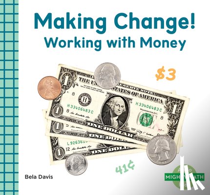 Davis, Bela - Making Change!: Working with Money: Working with Money