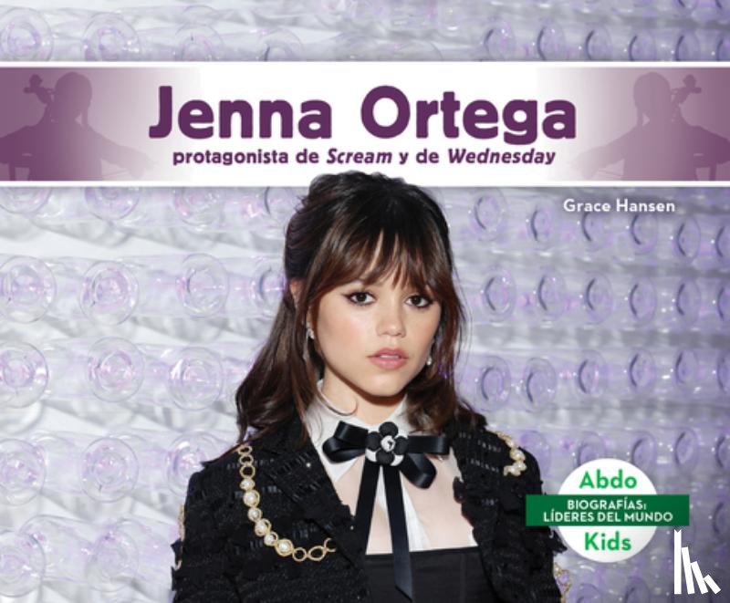 Hansen, Grace - Jenna Ortega: Protagonista de Scream Y de Wednesday (Jenna Ortega: Scream Queen & Star of Wednesday): Protagonista de Scream Y de Wednesday