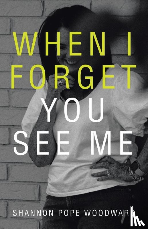 Woodward, Shannon Pope - When I Forget You See Me
