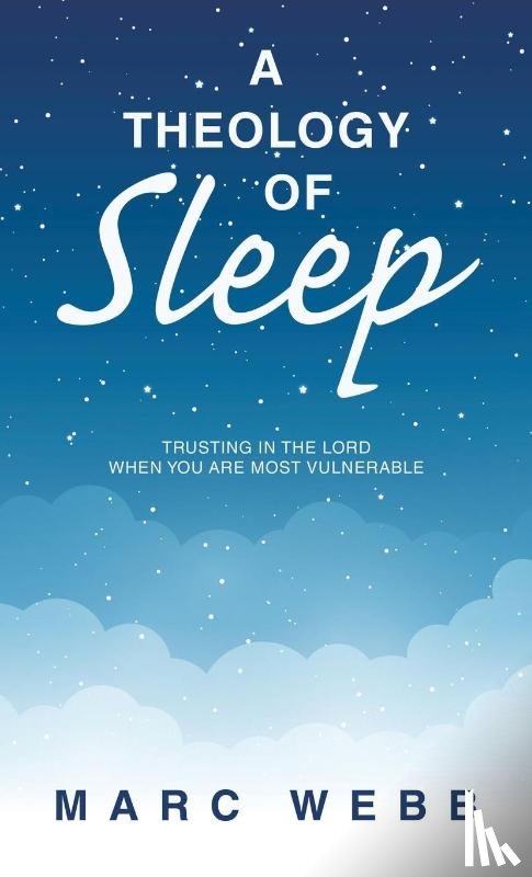 Webb, Marc - A Theology of Sleep