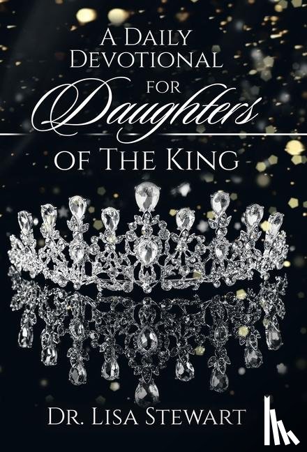 Stewart, Lisa - A Daily Devotional for Daughters of The King