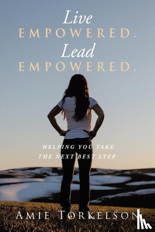 Torkelson, Amie - Live Empowered. Lead Empowered.