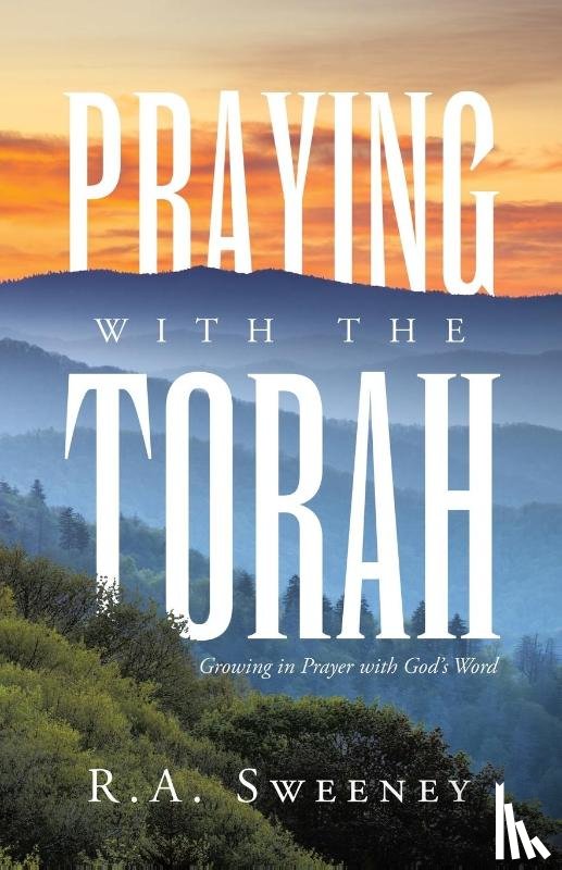 Sweeney, R. A. - Praying with the Torah